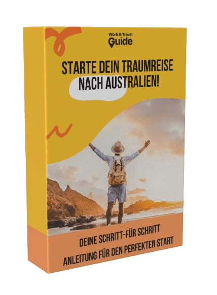 Work & Travel Guide - Starte jetzt deine Traumreise nach Australien